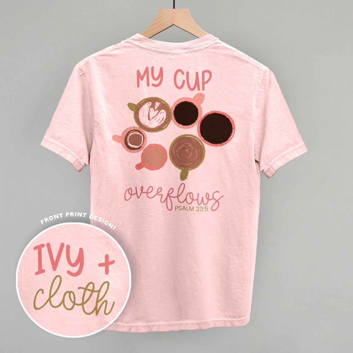 My Cup Overflows Coffee (Back Print)