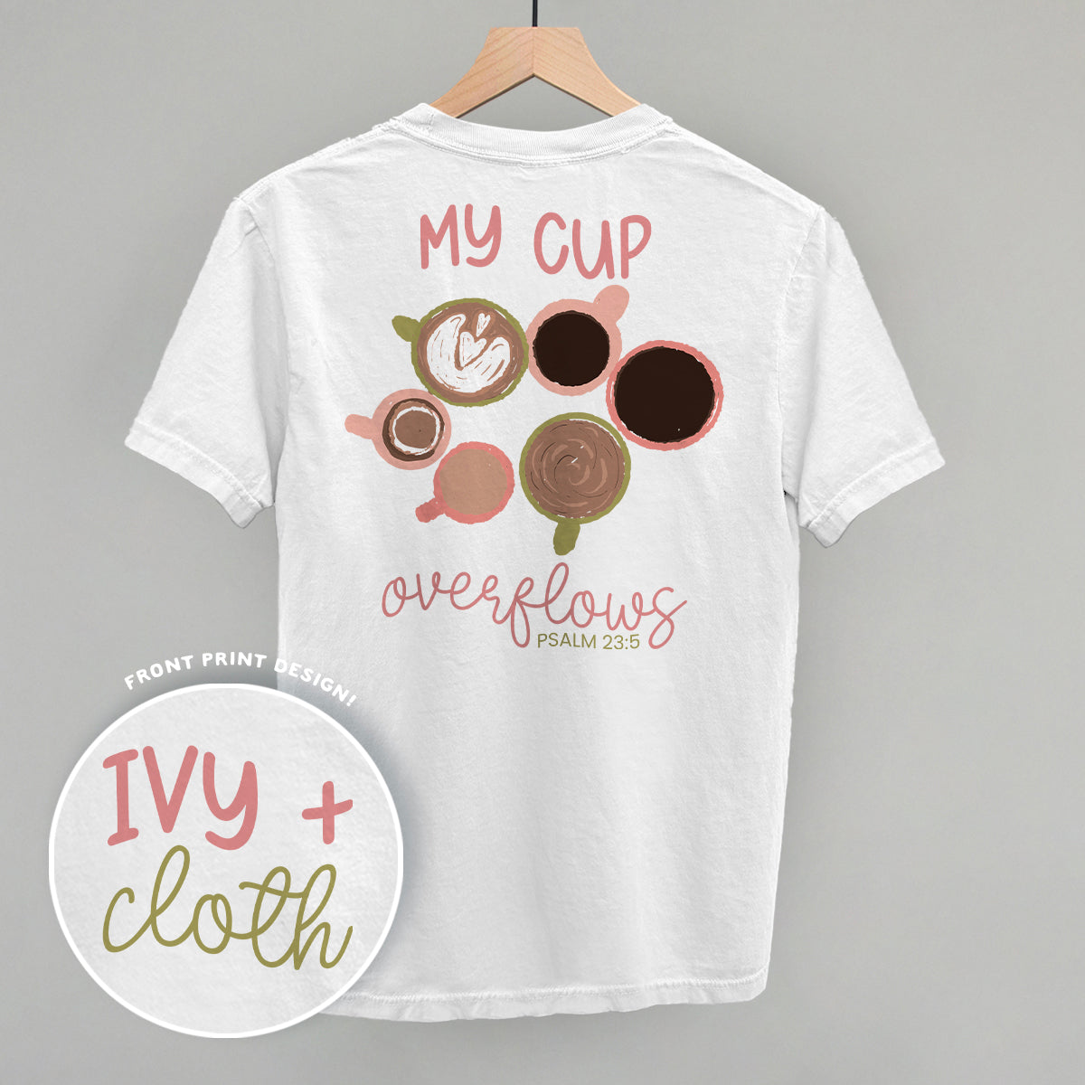 My Cup Overflows Coffee (Back Print)
